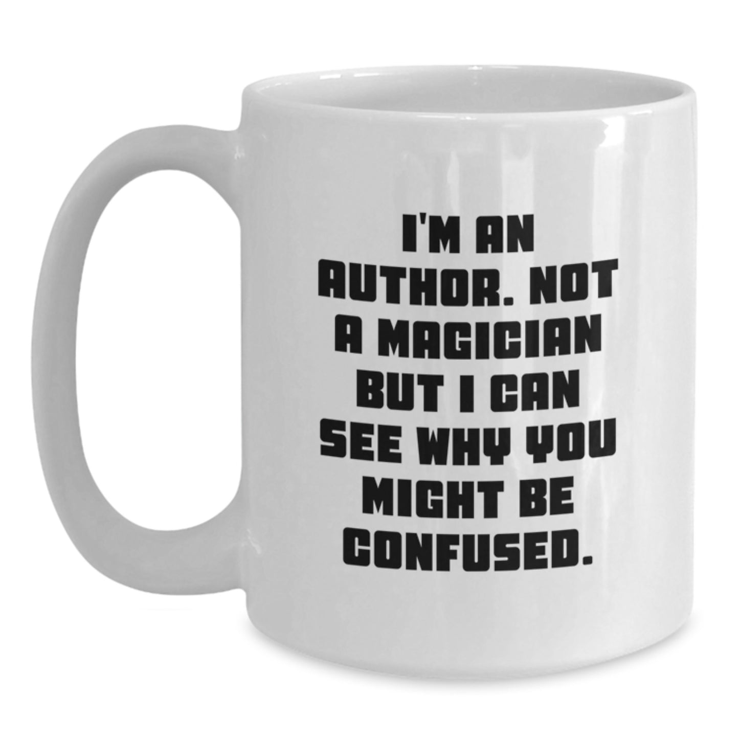 Funny Author Gifts for Her - 'I'm An Author, Not A Magician' White Coffee Mug, Perfect for Women Graduation - Main