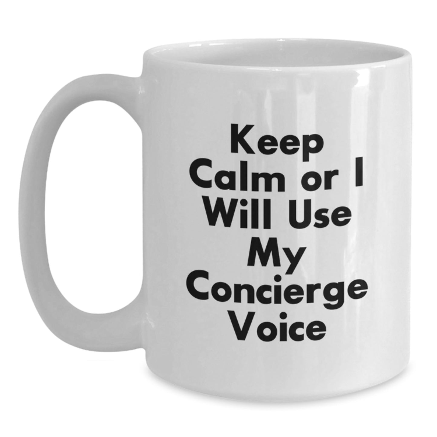 Funny Concierge Gifts from Men for Dad on Father's Day - White Coffee Mug with Keep Calm Or I Will Use My Concierge Voice - Main