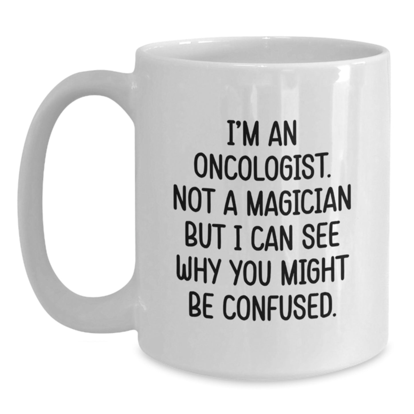 Oncologist White Coffee Mug, Funny Quote Gifts from Family for Men, Women, Coworkers, Christmas Unique Mugs for Oncologist Friends - Main