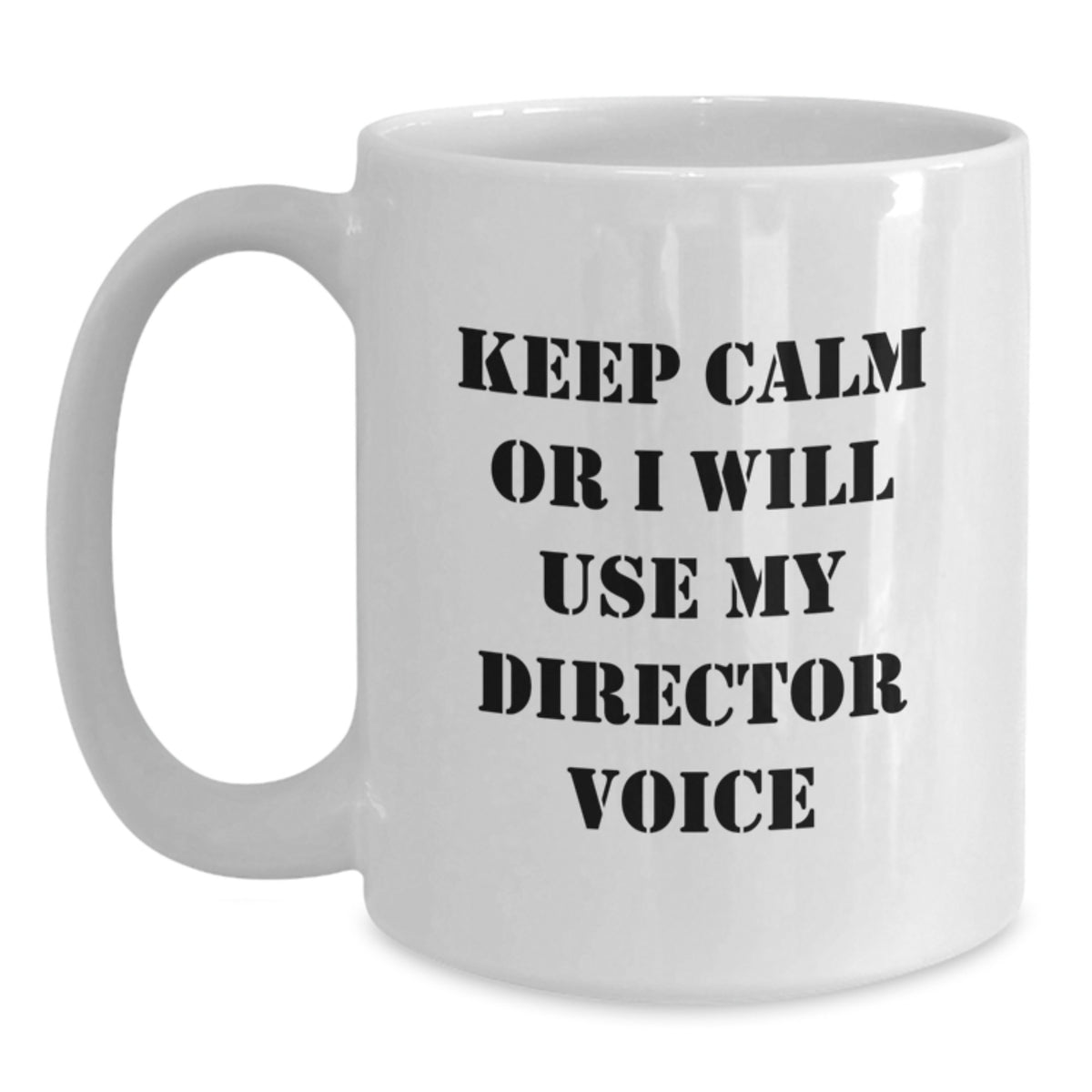 Funny Director Gifts for Men - Valentine's Unique Gifts from Friends - White Coffee Mug 'Keep Calm Or I Will Use My Director Voice' - Main