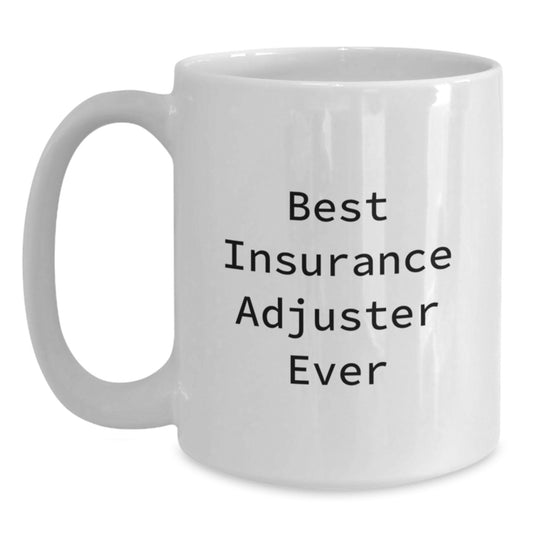 Funny Insurance Adjuster Gifts for Birthday - 'Best Insurance Adjuster Ever' White Coffee Mug from Friends, Coworkers, or Family - Main