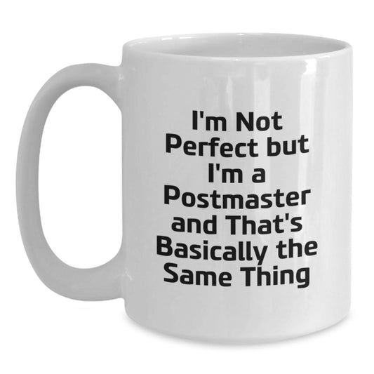 Funny Postmaster White Coffee Mug, Gifts for Postmaster from Friends, Unique Christmas Unique Gifts - Main