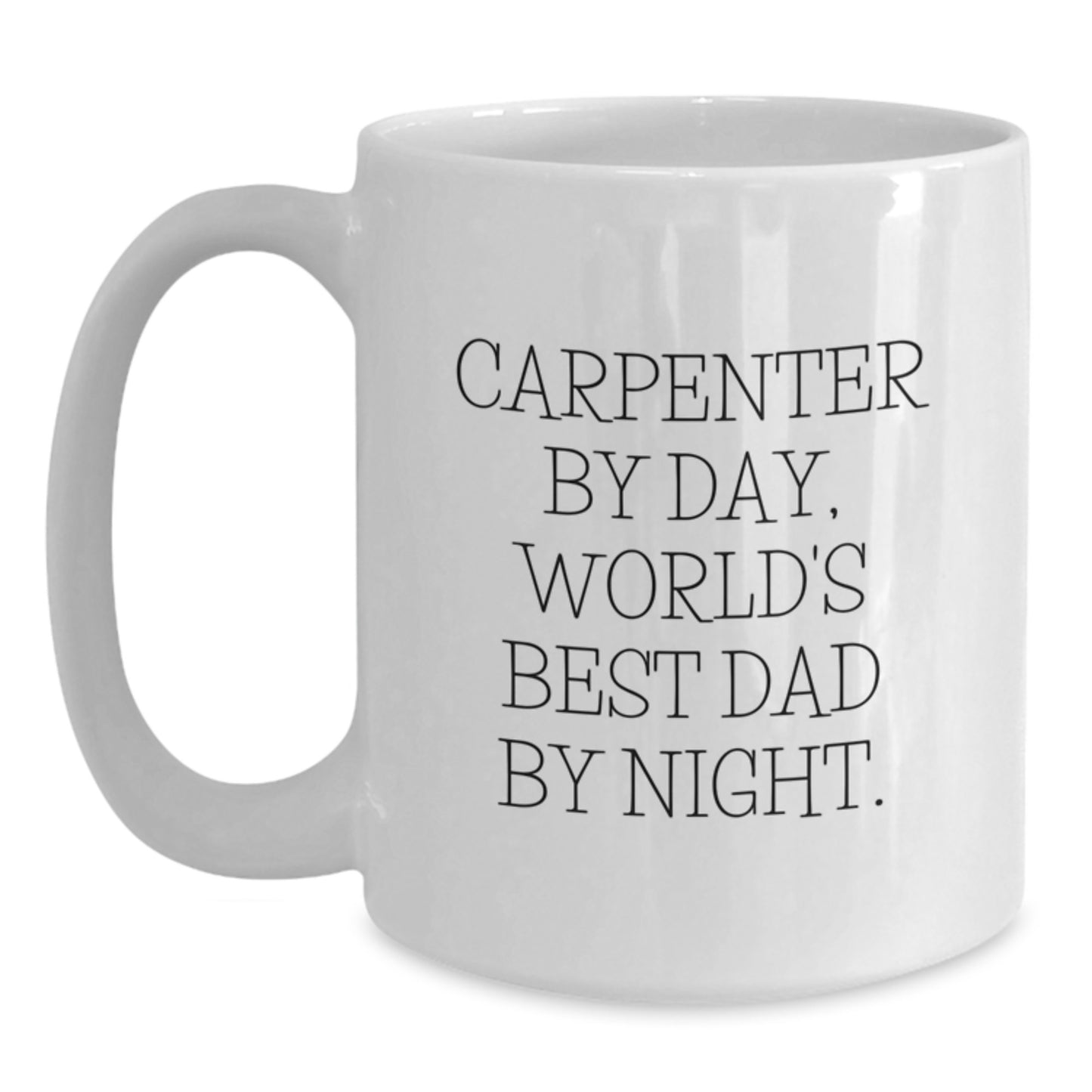 Carpenter Gifts for Men Funny White Coffee Mugs, Gifts from Family for Birthday Unique Presents for Him - Main