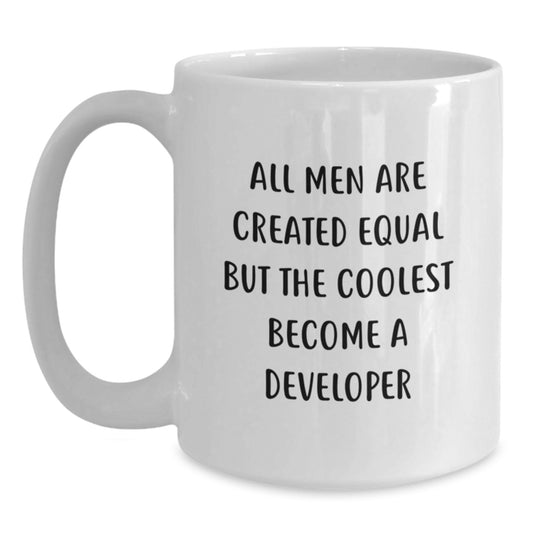 Funny Developer Gifts, White Coffee Mugs, 'All Men Are Created Equal But The Coolest Become A Developer', Christmas Unique Gifts from Men, Developer - Main