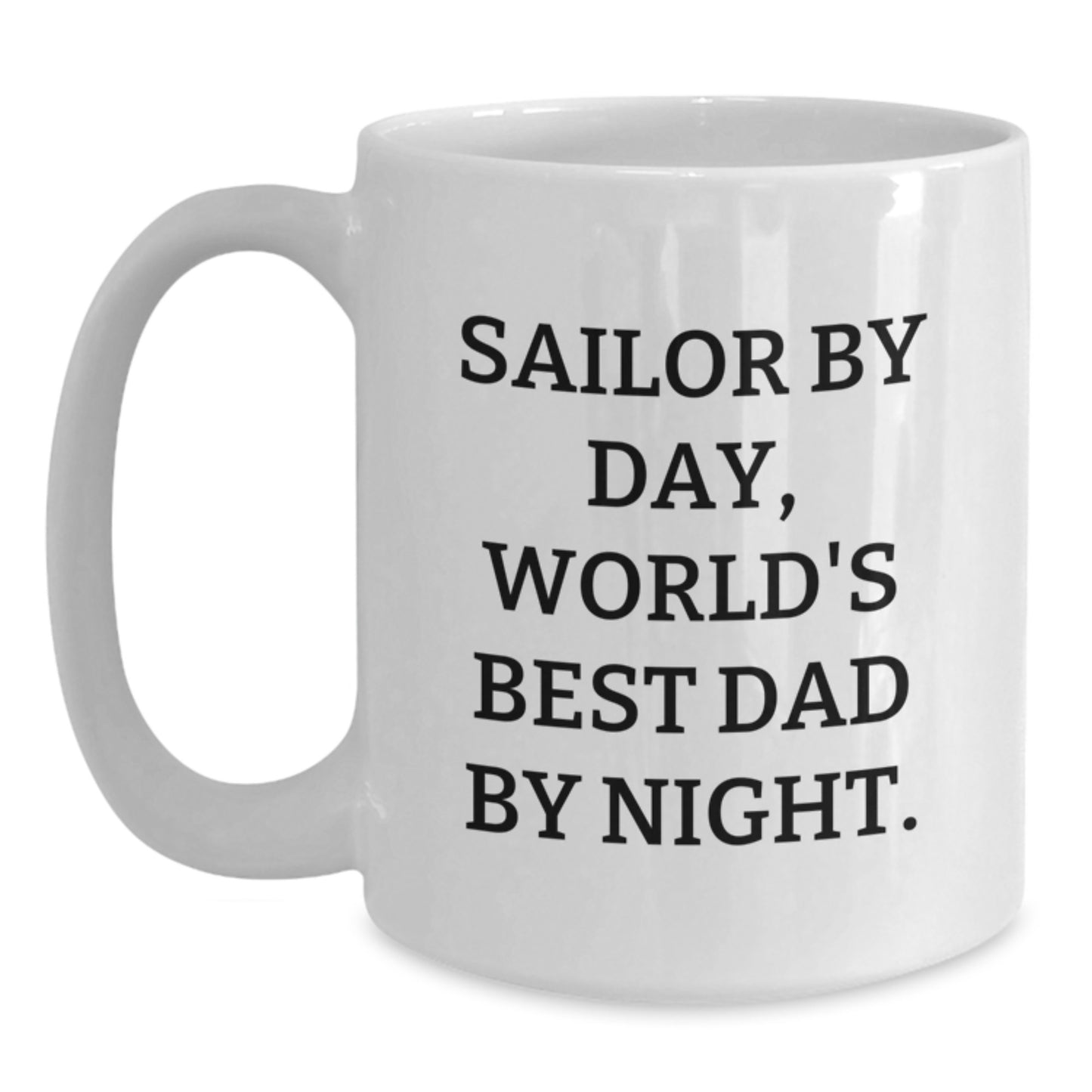 Funny Sailor Gifts from Men to Sailor Dad By Day and World's Best Dad By Night White Coffee Mug for Sailor Family Christmas Unique Gifts - Main