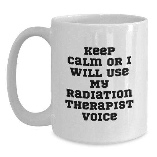 Funny Keepsake for Radiation Therapists Gifts from Friends and Family - Keep Calm White Coffee Mugs - Main
