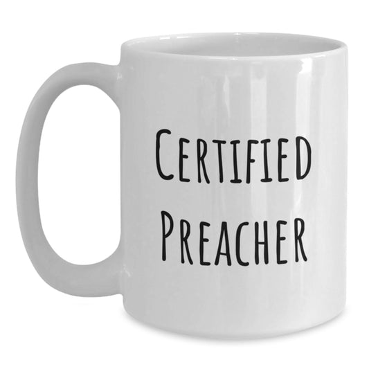 Funny Preacher Quote Gifts from Friends, Inspirational White Coffee Mug for Preacher, Birthday Unique Gifts for Him - Main