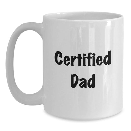 Funny Dad Gifts from Men, Unique White Coffee Mug for Dad, 'Certified Dad' Quote, 11oz or 15oz Capacity, Microwave and Dishwasher Safe, Perfect Graduation Gift - Main