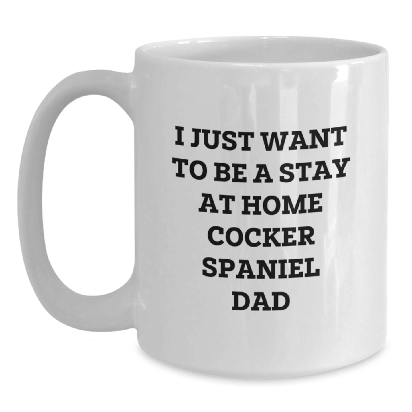 Funny Cocker Spaniel Dog White Coffee Mug Gifts from Men to Friends for Cocker Spaniel Dad Lover - Main