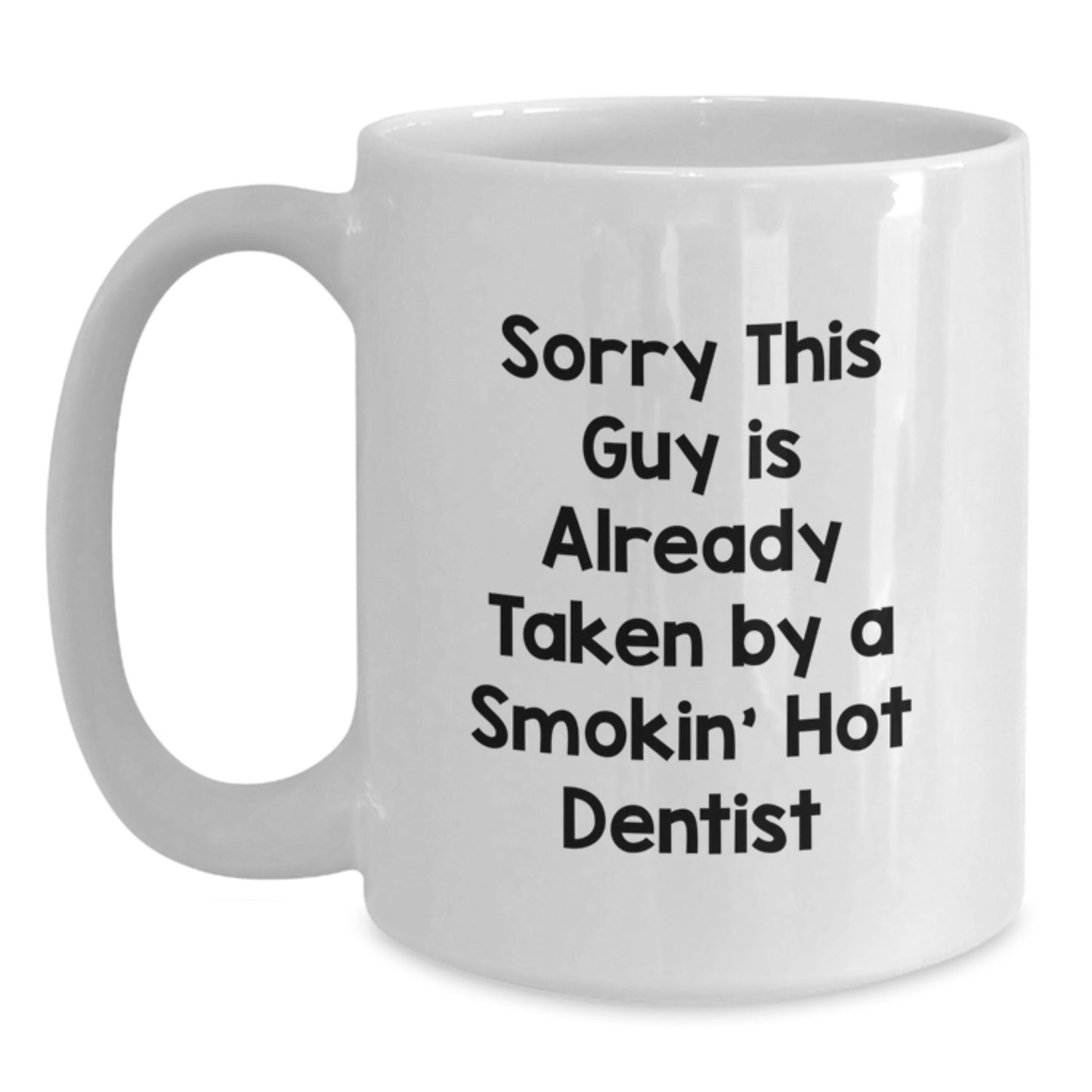 Funny Quote for Dentist Lover White Coffee Mugs Gifts from Men to Women on Valentine's - Main