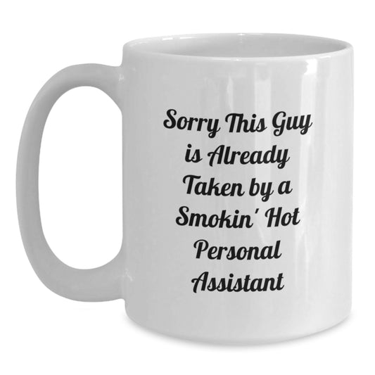 Funny Gifts for Personal Assistant, White Coffee Mug - Sorry This Guy Is Already Taken, Birthday Unique Gifts from Friends - Main