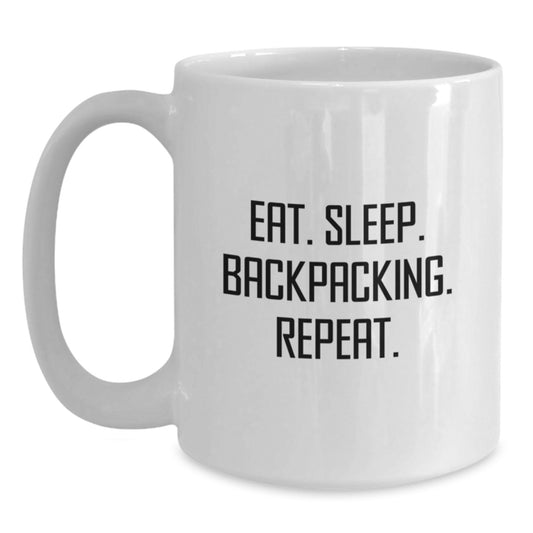 Funny Backpacking Gifts from Friends for Birthday Adventurers - Eat. Sleep. Backpacking. Repeat. White Coffee Mug - Main