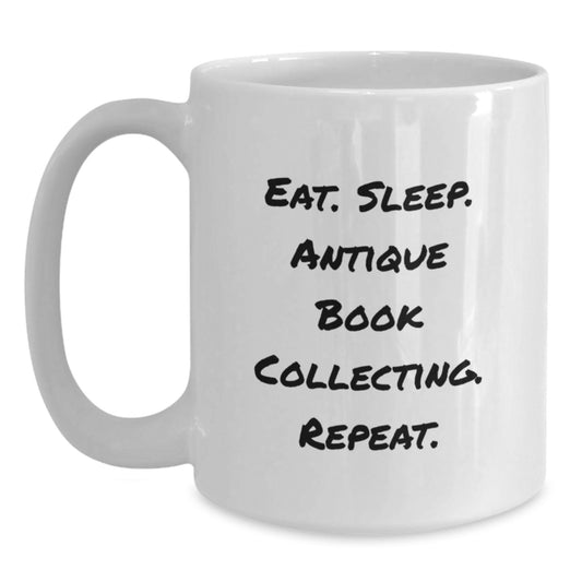 Funny Antique Book Collecting Gifts from Friends to Family, Eat. Sleep. Antique Book Collecting. Repeat. Birthday Unique Gifts for Antique Book Collecting Lovers - Main