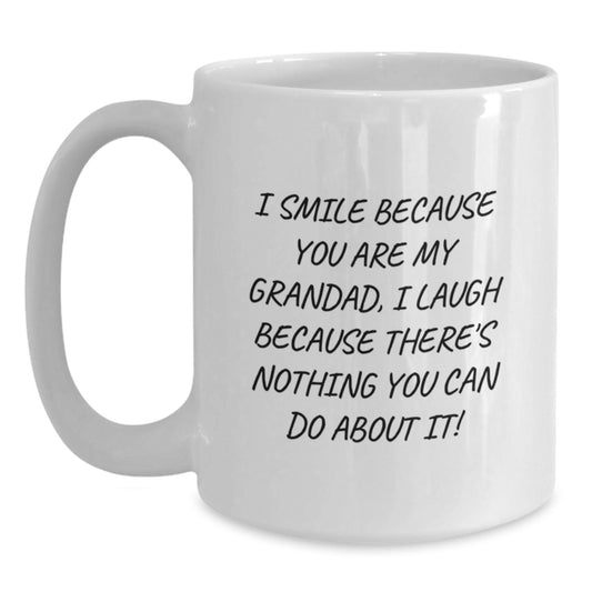 Funny Grandad Gift Ideas, Unique Birthday Mug for Grandad, I Smile Because You Are My Grandad, White Coffee Mug - Main