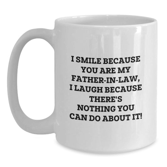 Funny Father-in-law Gifts - Gifts from Family for Father-in-law, White Coffee Mug with I Smile Because You're My Father-in-law Quote, Perfect Christmas Unique Gift Idea - Main