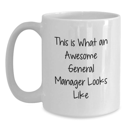 Funny General Manager Gifts from Friends for Men - This Is What An Awesome General Manager Looks Like White Coffee Mug, Birthday Unique Gifts - Main