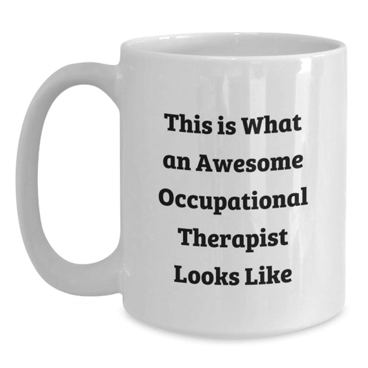 Inspirational Gifts from Friends and Family for Awesome Occupational Therapist White Coffee Mugs - Main