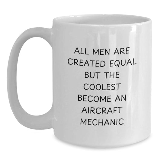 Funny Gift for the Coolest Aircraft Mechanic, Unique Birthday Unique Gifts from Friends, White Coffee Mug for Men - Main