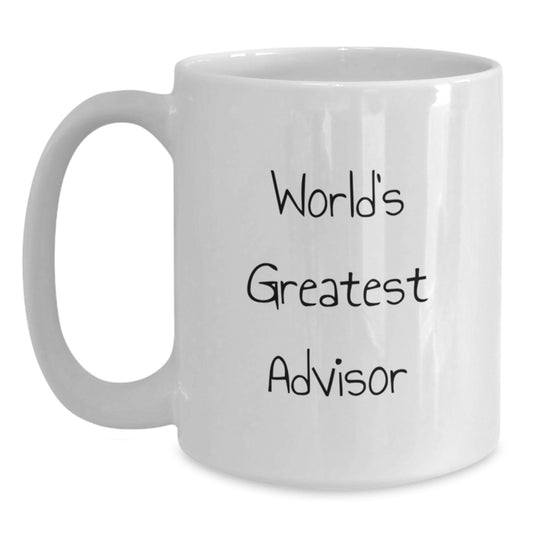 Funny Gift for Advisor Friends from Men, Unique Graduation Unique Gifts for Advisor Men, White Coffee Mug with 'World's Greatest Advisor' Quote - Main