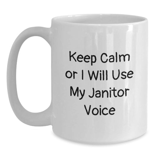 Funny Janitor Gifts, White Coffee Mug, 'Keep Calm Or I Will Use My Janitor Voice', Gifts from Family to Janitor on Father's Day - Main