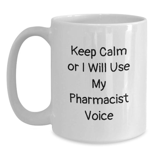 Funny Pharmacist Gifts for Men - White Coffee Mug with Keep Calm Or I Will Use My Pharmacist Voice - Unique Christmas Unique Gift from Friends - Main