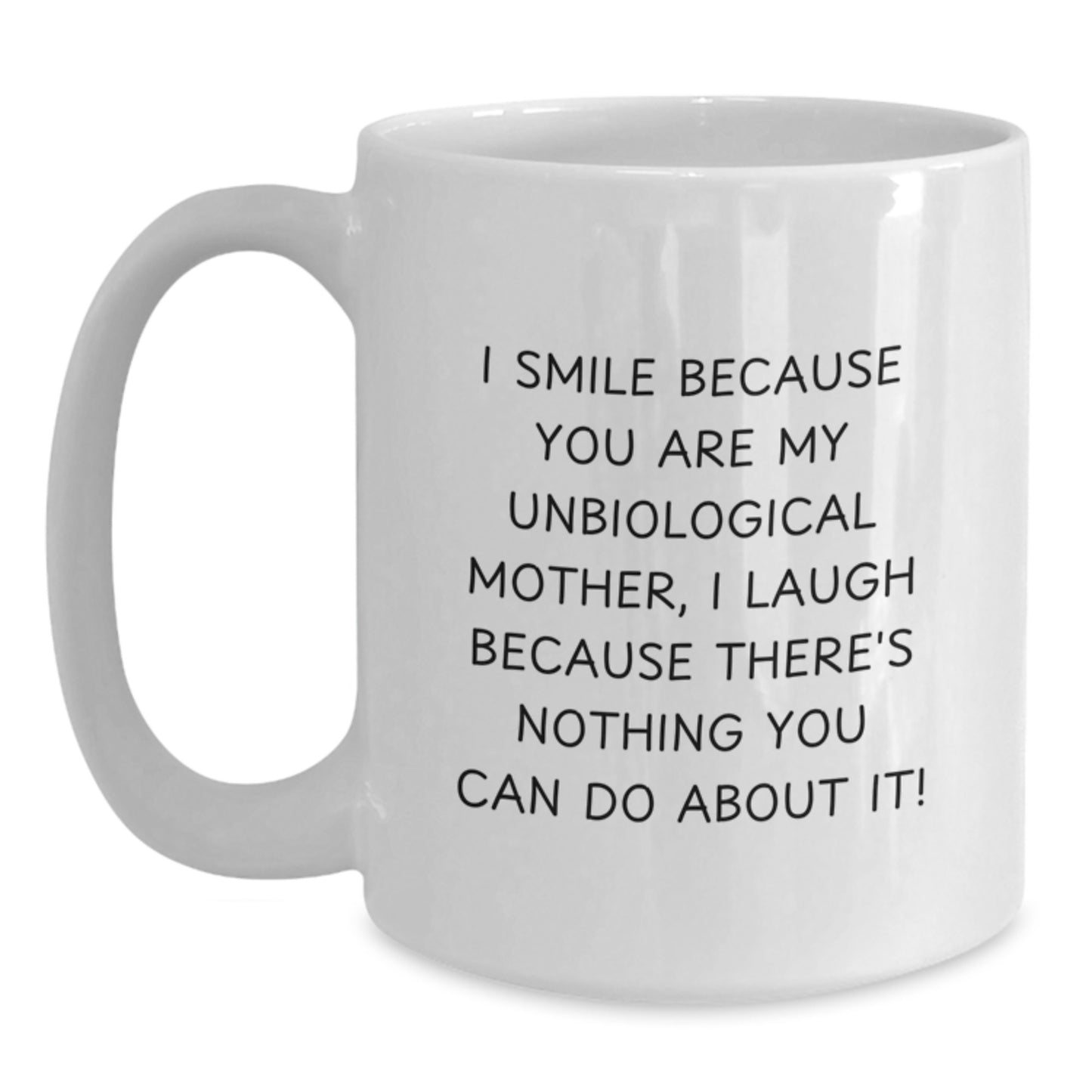 Funny Unbiological Mother White Coffee Mugs Gifts from Men to Unbiological Mother for Christmas - Main