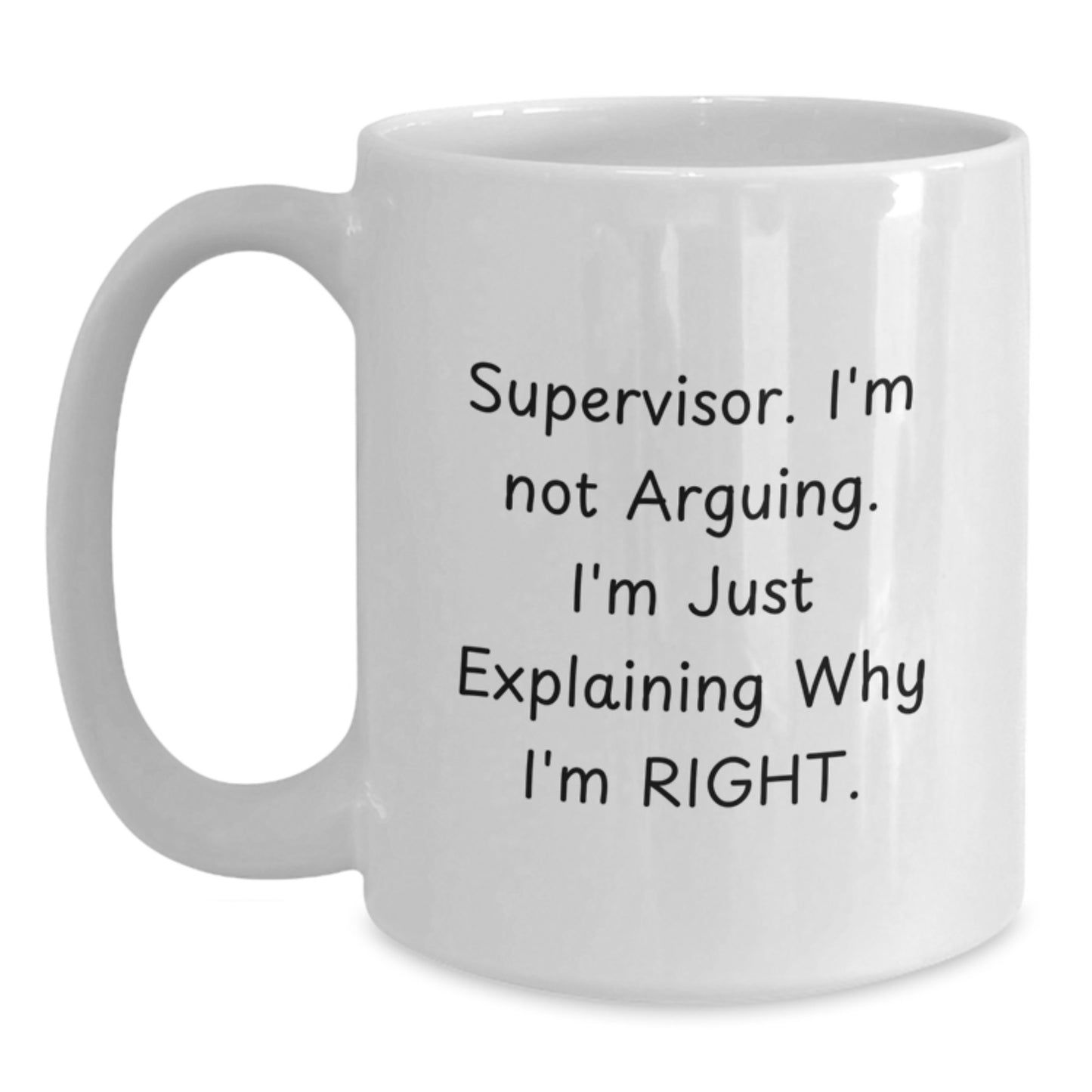 Funny Supervisor Gifts from Friends - White Coffee Mug with 'Explaining Why I'm Right' Humor for Supervisor, Boss, or Colleague - Main