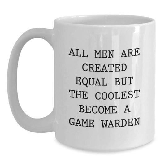 Funny Game Warden Quotes White Coffee Mug, Gifts from Men for Game Wardens, Birthday Unique Gifts - Main