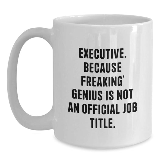 Funny Executive White Coffee Mugs Gifts for Him from Friends - White Coffee Mug, Executive - Main