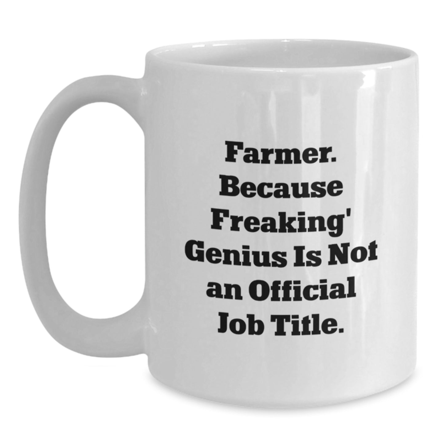 Funny Farmer Gifts for Men - White Ceramic Coffee Mug with Farmer Quote, Perfect Unique Christmas Memorable Presents from Friends, Family, Coworkers to Hardworking Farmers, 11oz, 15oz - Main