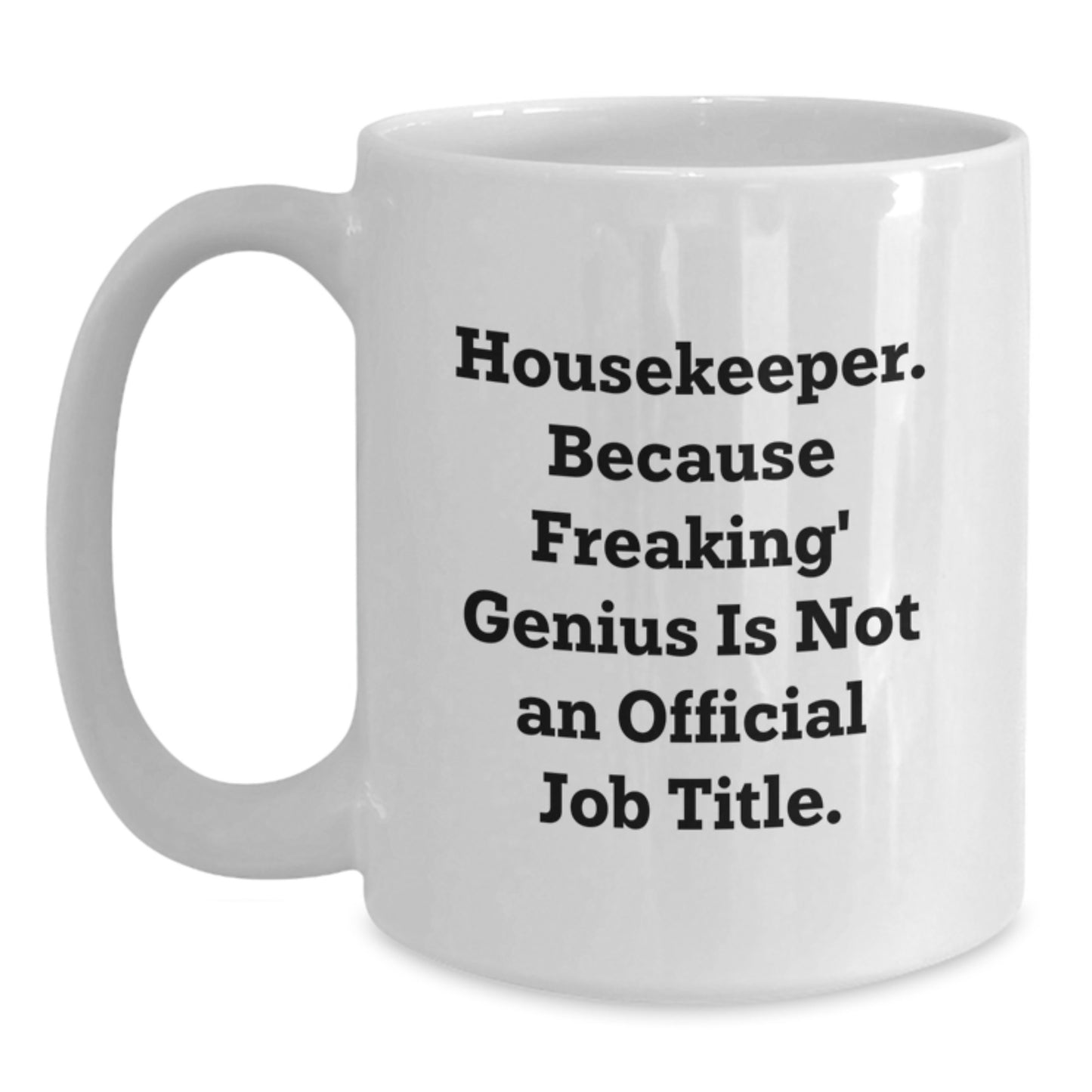 Funny Housekeeper Gifts, White Coffee Mug for Her, Housekeeper Housekeeper Appreciation Christmas Unique Gifts from Friends - Main