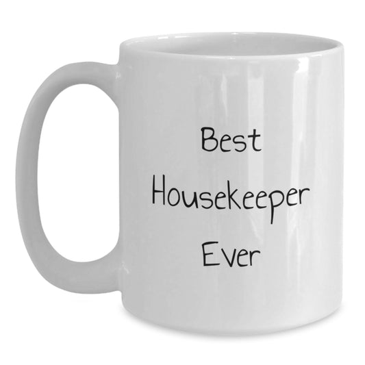 Funny Gifts from Friends for the Best Housekeeper Ever, White Coffee Mug - Birthday Unique Gifts for Housekeeper - Main