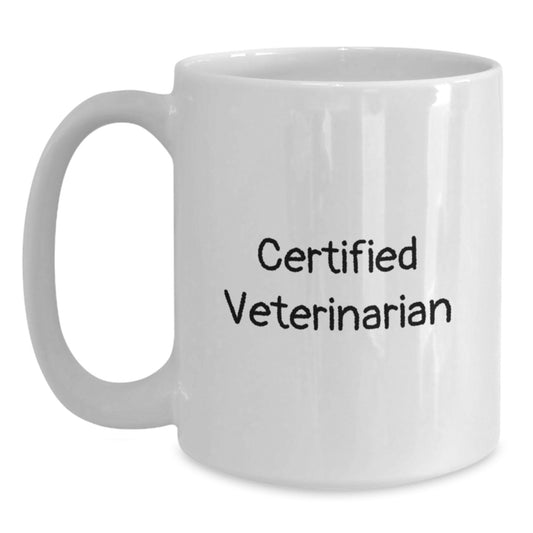 Funny Veterinary Quotes White Coffee Mug Gifts from Friends for Certified Veterinarian Men - Main