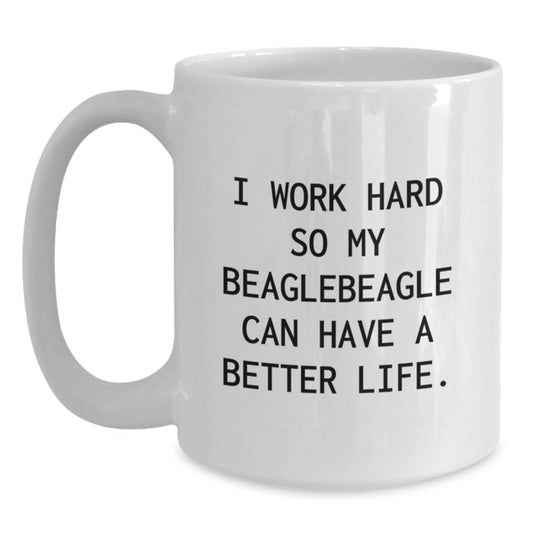 Funny Beagle Dog Gifts for Birthday, White Coffee Mug, I Work Hard So My Beaglebeagle Can Have A Better Life. Gifts from Friends and Family - Main