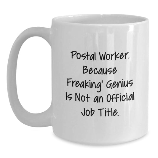 Funny Quote Gifts for Postal Worker - Birthday Unique Presents from Coworkers - White Coffee Mug for Postal Worker - Main