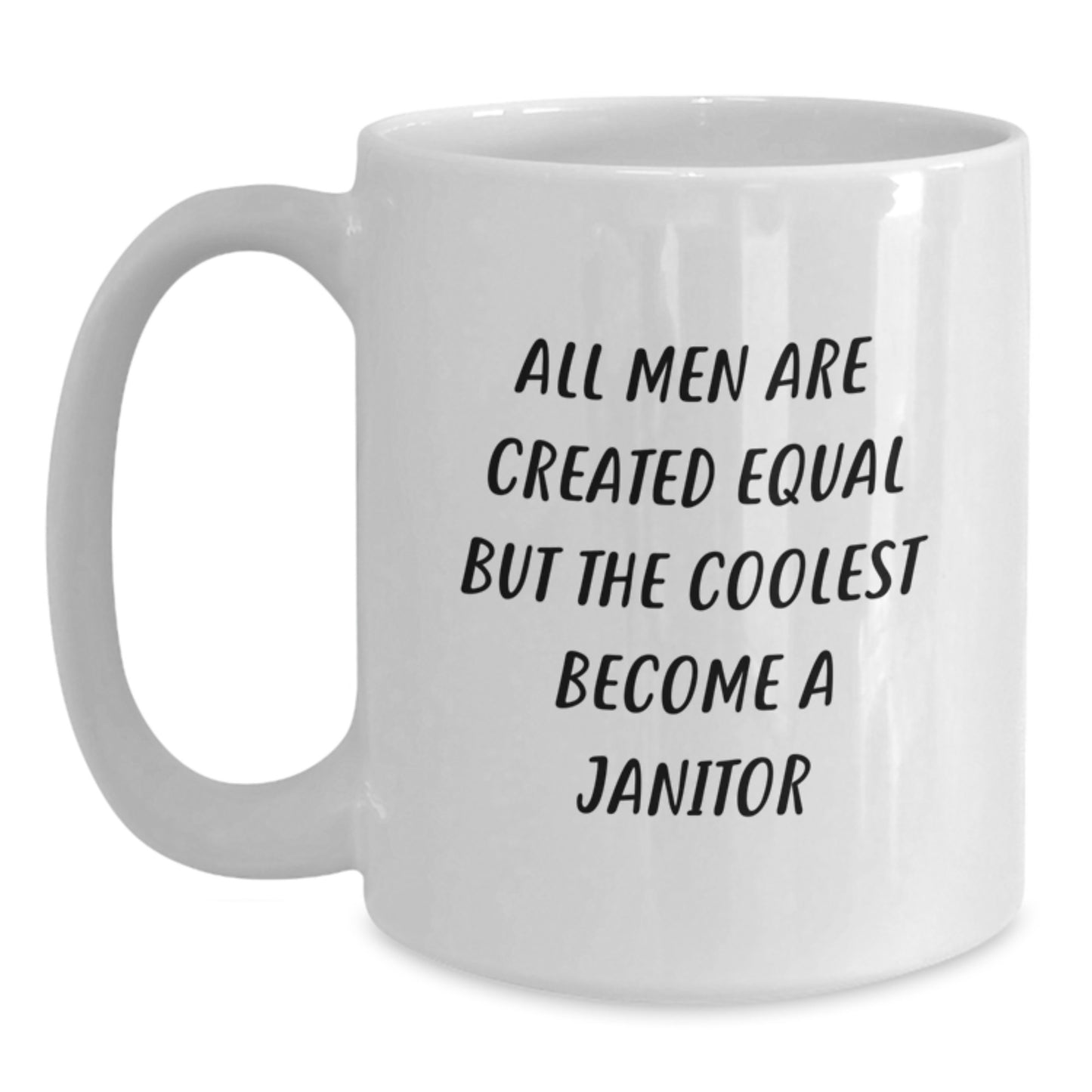 Funny Janitor Gifts from Family - White Coffee Mug - All Men Are Created Equal But The Coolest Become A Janitor - Main