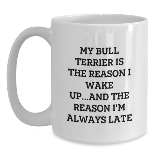 Funny Bull Terrier Dog Lover Gifts from Friends - White Coffee Mug for Bull Terrier Dog Enthusiasts - Birthday Unique Present for Men Women - Main