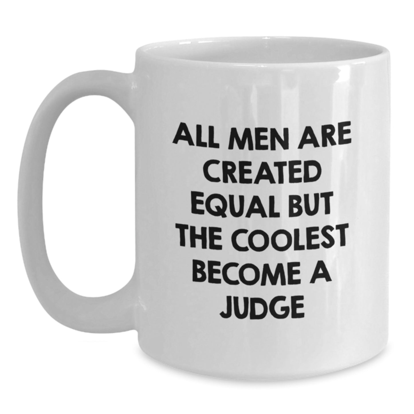 Funny Judge White Coffee Mug, Gifts for the Coolest Judge from Friends, Graduation Unique Gifts for Judge - Main