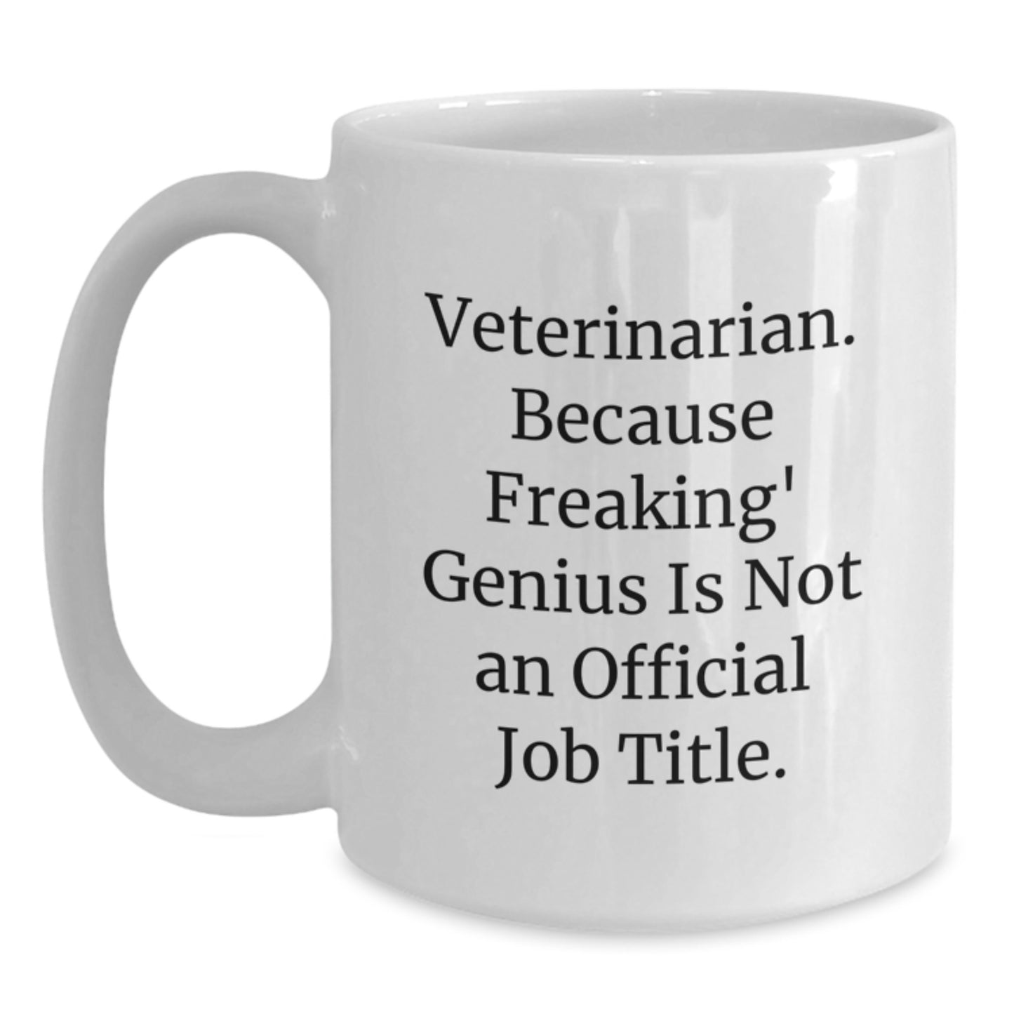 Veterinarian White Coffee Mug Funny Quote Gifts from Family to Graduation - Main