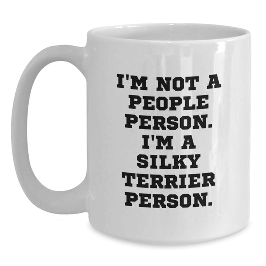 Funny Silky Terrier Dog Lover Gifts for Friends, Family, and Coworkers - White Coffee Mug for Valentine's, I'm Not A People Person. I'm A Silky Terrier Person. - Main