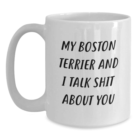 Boston Terrier Dog Lover Funny Coffee Mug Gifts from Mom or Dad for Boston Terrier Dog Owners on Mother's Day Unique White Ceramic Mugs - Main