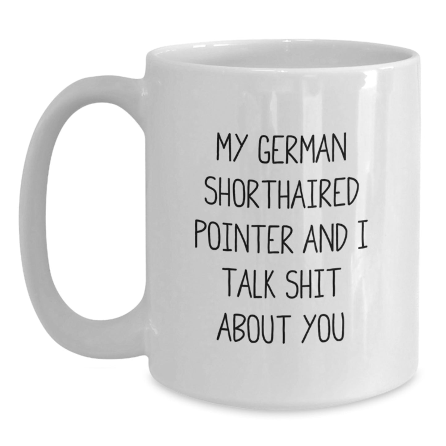 Funny German Shorthaired Pointer Dog Gifts for Men, Women, Friends, and Family - German Shorthaired Pointer Dog White Coffee Mug - Gifts from Family and Friends - Main