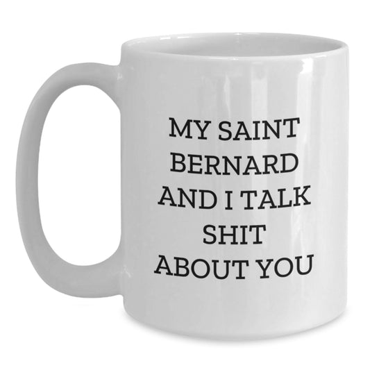 Funny Saint Bernard Dog Quote Gifts from Men to Saint Bernard Dog Owner for Graduation Unique Gifts, Saint Bernard Dog White Coffee Mug - Main