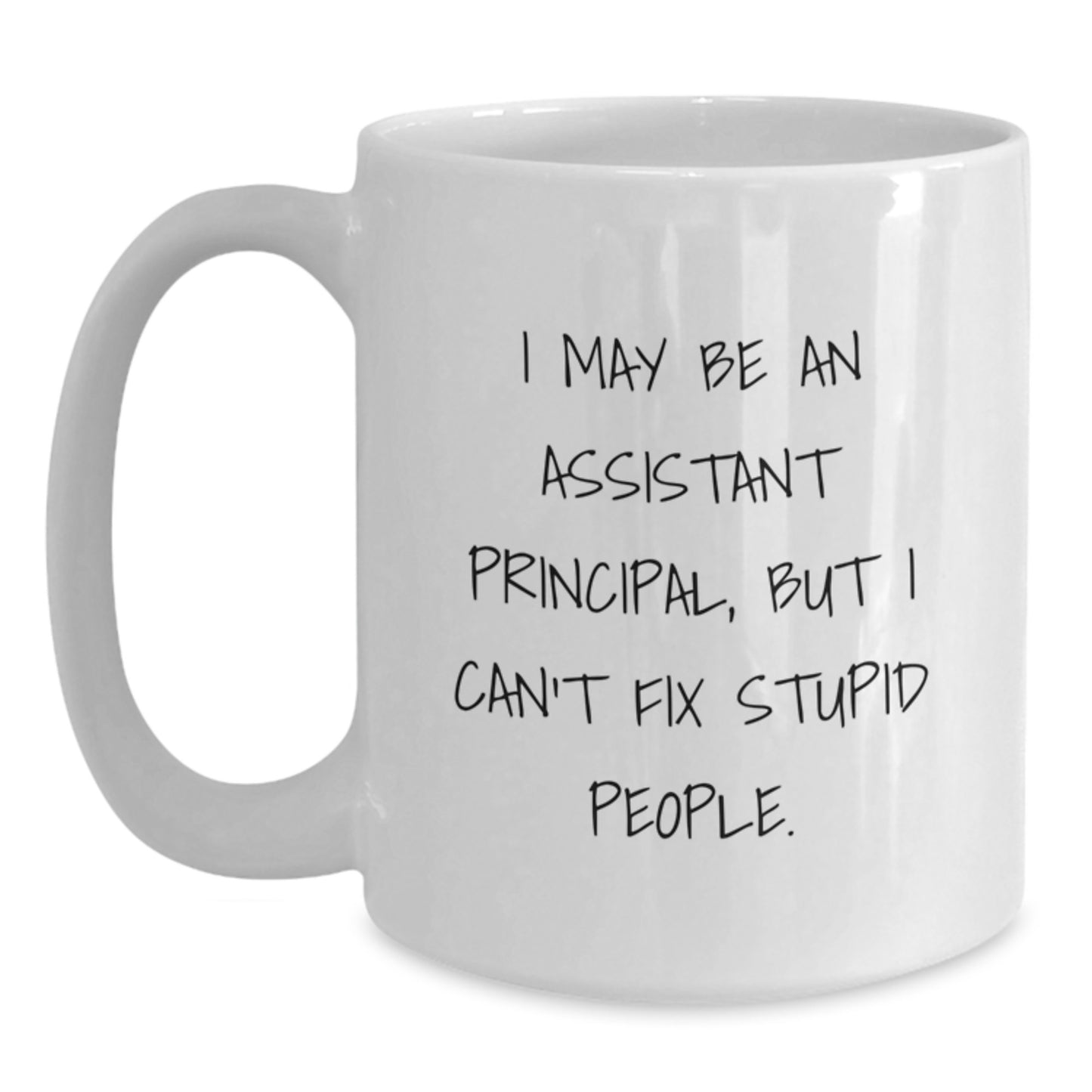 Funny Assistant Principal Gifts for Men - I May Be An Assistant Principal Gifts from Mom or Dad - Main