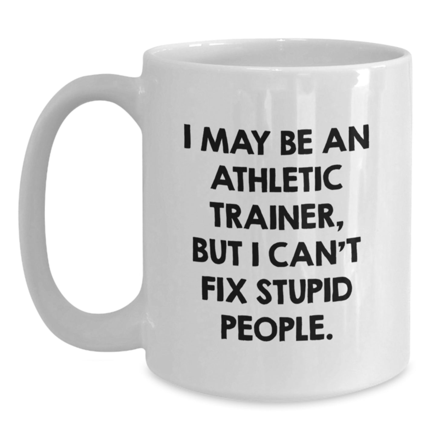 Funny Athletic Trainer Quote White Coffee Mug Gifts from Family or Friends for Graduation Unique Occasion - Main