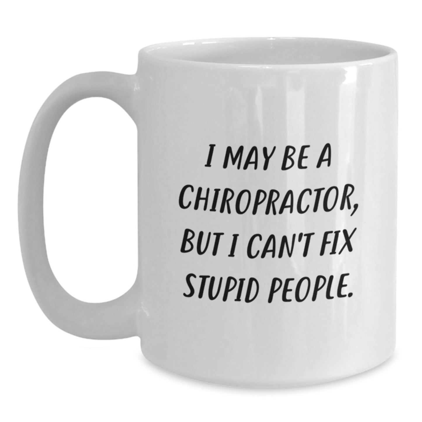 Funny I May Be A Chiropractor Gift for Valentine's White Coffee Mugs from Men to Chiropractor Friends - Main