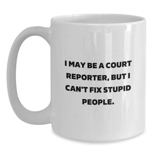Funny Court Reporter White Coffee Mugs for Mom, Gift from Friends for Court Reporter, Court Reporter Quote - Main