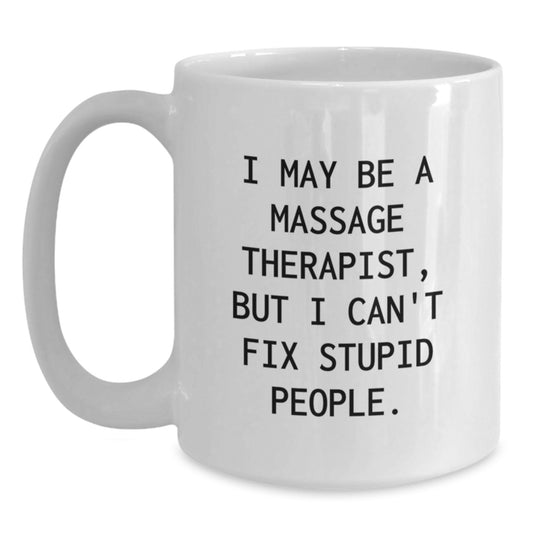 Funny Massage Therapist Gifts for Men, White Coffee Mug with Sarcastic Quote, Christmas Unique Gifts from Friends - Main