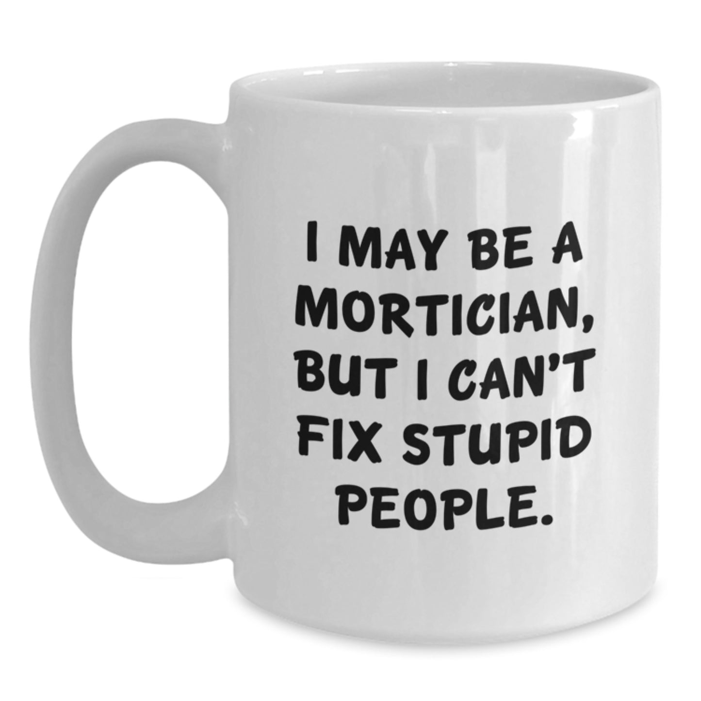 Mortician Keepsake White Coffee Mug for Him 11oz Birthday Gift - Main