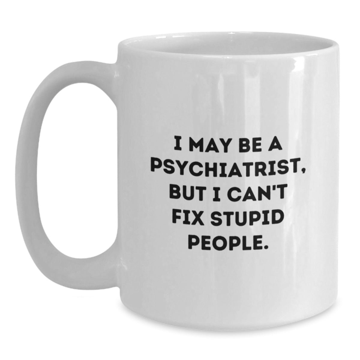 Psychiatrist Gift for Him - Humorous Coffee Mug Keepsake - Main